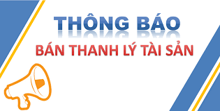 THÔNG BÁO BÁN NIÊM YẾT GIÁ TÀI SẢN THANH LÝ